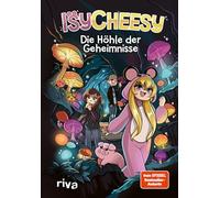 IsyCheesy: Die Höhle der Geheimnisse: Das zweite rätselhafte Buchabenteuer von YouTuberin IsyCheesy über eine uralte Höhle voller Geheimnisse