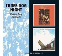 Three Dog Night - It Ain't Easy/Naturally [Import]