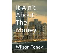 It Ain't About The Money