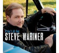 It Ain't All Bad by Steve Wariner