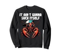 It Aint Gonna Suck Itself Casquette pour Homme et Femme Motif Homard Sweatshirt
