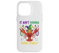 It Ain't Gonna Suck Itself Crawfish Funny Mardi Gras Party Coque pour iPhone 14 Pro Max
