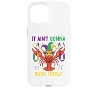 It Ain't Gonna Suck Itself Crawfish Funny Mardi Gras Party Coque pour iPhone 15