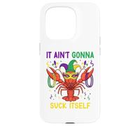 It Ain't Gonna Suck Itself Crawfish Funny Mardi Gras Party Coque pour iPhone 15 Pro