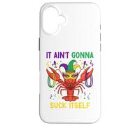It Ain't Gonna Suck Itself Crawfish Funny Mardi Gras Party Coque pour iPhone 16 Plus