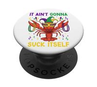 It Ain't Gonna Suck Itself Crawfish Funny Mardi Gras Party PopSockets PopGrip Adhésif