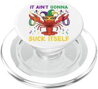 It Ain't Gonna Suck Itself Crawfish Funny Mardi Gras Party PopSockets PopGrip pour MagSafe