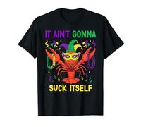 It Ain't Gonna Suck Itself Crawfish Funny Mardi Gras Party T-Shirt