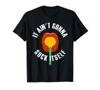 It Ain't Gonna Suck Itself - Lollipop Humour Adulte T-Shirt