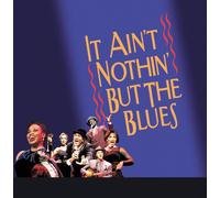 It Ain't Nothing But the Blues - Original Broadway Cast