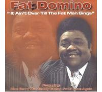 It Ain't Over Til The Fat Man Sings-Fat Domino