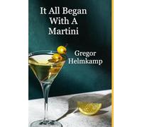 It All Began With A Martini