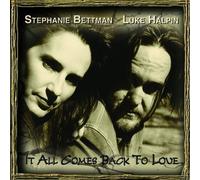 Stephanie Bettmann & Luke Hal - It All Comes Back to Love