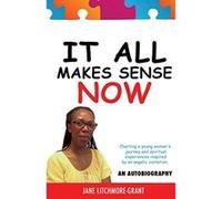 It All Makes Sense Now - [Version Originale] Jane Litchmore - Grant (Auteur)
