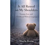 It All Rested on My Shoulders: Trauma, Fear, and the Silence That Shaped Me