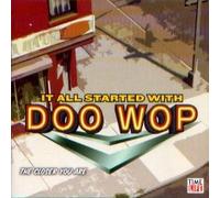 It All Started With Doo Wop: The Closer You Are