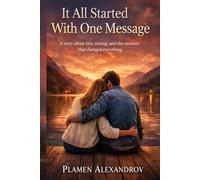 It All Started With One Message: A Story About Love, Timing, and the Moment That Changed Everything