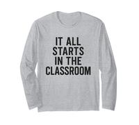 It All Starts in the Classroom. Citation audacieuse pour éducateur Manche Longue
