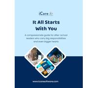 It All Starts With You.: A compassionate guide for after-school leaders who carry big responsibilities and even bigger hearts.