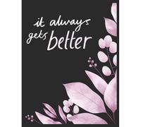 It Always Gets Better - Writing Journal 90 GSM , Ruled Paperback