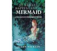 It Always Happens At The Mermaid: A Nick Allen & DC Esther Barnett Mystery