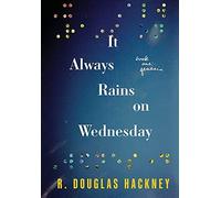 It Always Rains On Wednesday