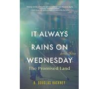 It Always Rains on Wednesday, Book Three: The Promised Land