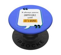 It Always Seems Impossible Until It's Done Motivational PopSockets PopGrip Adhésif