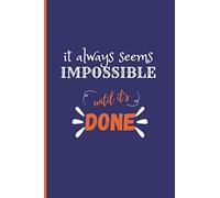 It always seems impossible until it's done: Motivational quote medium ruled notebook | 100 pages | With margin | 6x9 in.