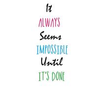 It Always Seems Impossible. Until It's Done.: Unruled Composition Notebook