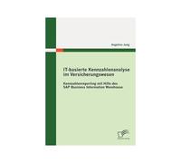 It-Basierte Kennzahlenanalyse Im Versicherungswesen: Kennzahlenreporting Mit Hilfe Des Sap Business Information Warehouse