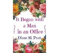 It Began With A Man In An Office