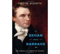 It Began with Babbage: The Genesis of Computer Science - [Livre en VO] Subrata Dasgupta (Auteur)