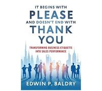It Begins With Please And Doesn't End With Thank You