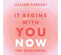 It Begins with You Now: The Workbook