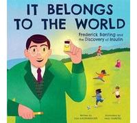 It Belongs to the World Frederick Banting and the Discovery of Insulin - Lisa Katzenberger - HarperCollins Publishers Inc - Livre en Anglais - Hardback Lisa KatzenbergerLisa Katzenberger (Auteur)