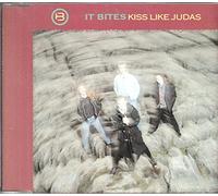 It Bites - Kiss Like Judas
