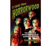 It Came From Horrorwood Tom Weaver (Auteur)