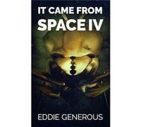 It Came From Space IV The Gathering - Eddie Generous - Amazon Digital Services LLC KDP - Livre en Anglais Eddie GenerousEddie Generous (Auteur)