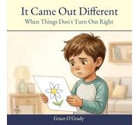 It Came Out Different: When Things Don’t Turn Out Right