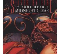 It Came Upon a Midnight Clear by Silver By Fire (2003-08-02)