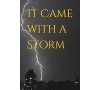 It Came with a Storm