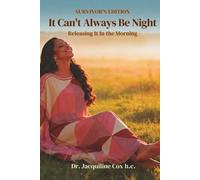 It Can’t Always Be Night: Releasing It in the Morning: Survivor’s Edition