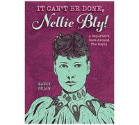 It Can't Be Done, Nellie Bly!