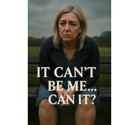 It Can't Be Me... Can It?