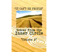 "It Can't Be People": Voices from the Inner Circle