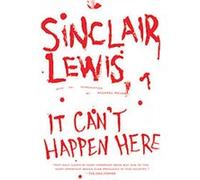 It Can't Happen Here Sinclair Lewis (Auteur)