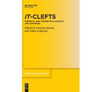 It-Clefts: Empirical And Theoretical Surveys And Advances: 362 (Trends In Linguistics. Studies And Monographs [Tilsm], 362)