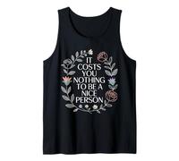 It Costs You Nothing to Be A Nice Person Gentillesse |- Débardeur