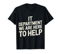 IT Department We are Here to Help Programmer Jokes - T-Shirt